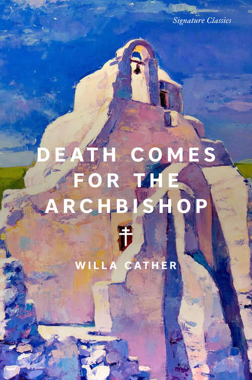 Book cover of Death Comes for the Archbishop (Signature Editions)
