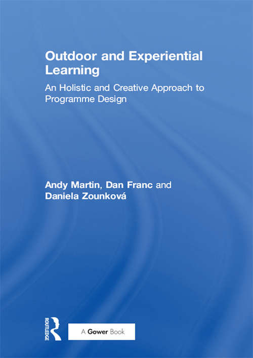 Book cover of Outdoor and Experiential Learning: An Holistic and Creative Approach to Programme Design