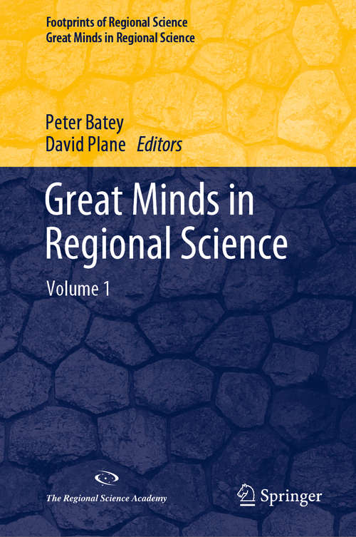 Great Minds in Regional Science: Volume 1 (Footprints of Regional Science)