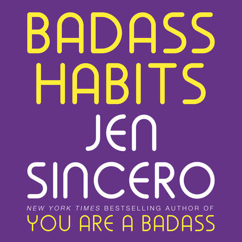 Book cover of Badass Habits: Cultivate the Awareness, Boundaries, and Daily Upgrades You Need to Make Them Stick