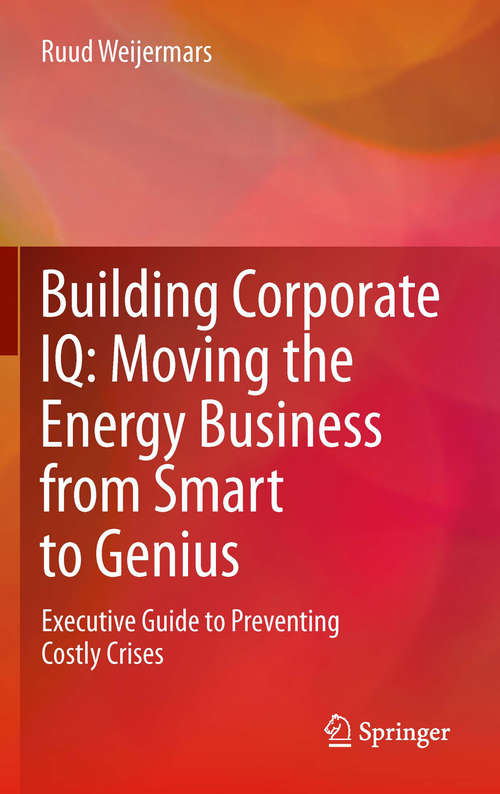 Book cover of Building Corporate IQ – Moving the Energy Business from Smart to Genius