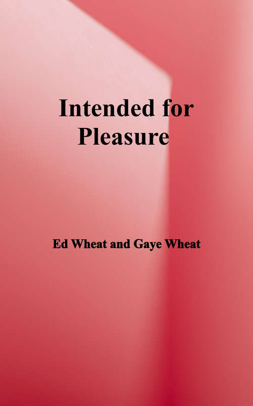 Intended for Pleasure: Sex Technique and Sexual Fulfillment in Christian Marriage