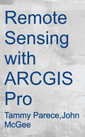 Remote Sensing with ArcGIS Pro