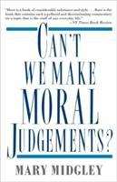 Book cover of Can't We Make Moral Judgements?