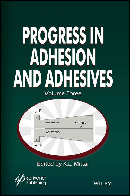 Progress in Adhesion and Adhesives (Adhesion And Adhesives: Fundamental And Applied Aspects Ser.)