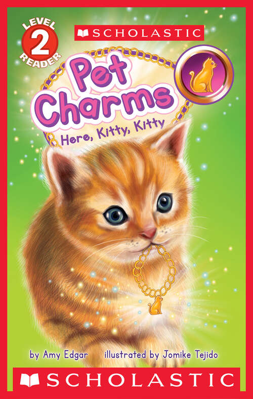 Book cover of Pet Charms #3: Here, Kitty, Kitty (Scholastic Reader, Level 2)