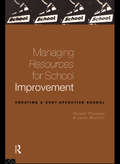 Managing Resources for School Improvement: Creating A Cost-effective School