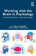 Working with the Brain in Psychology: Considering Careers in Neuropsychology