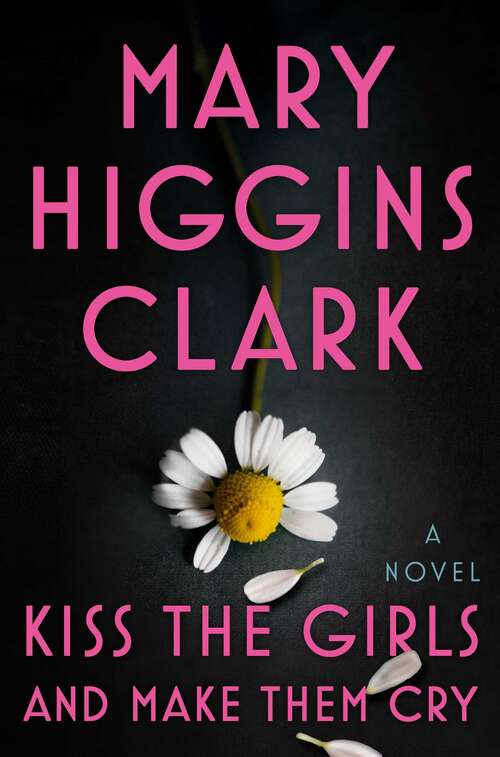 Book cover of Kiss the Girls and Make Them Cry: A Novel