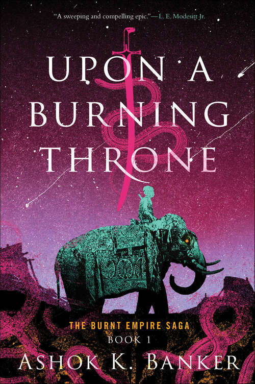 Book cover of Upon A Burning Throne (The Burnt Empire #1)