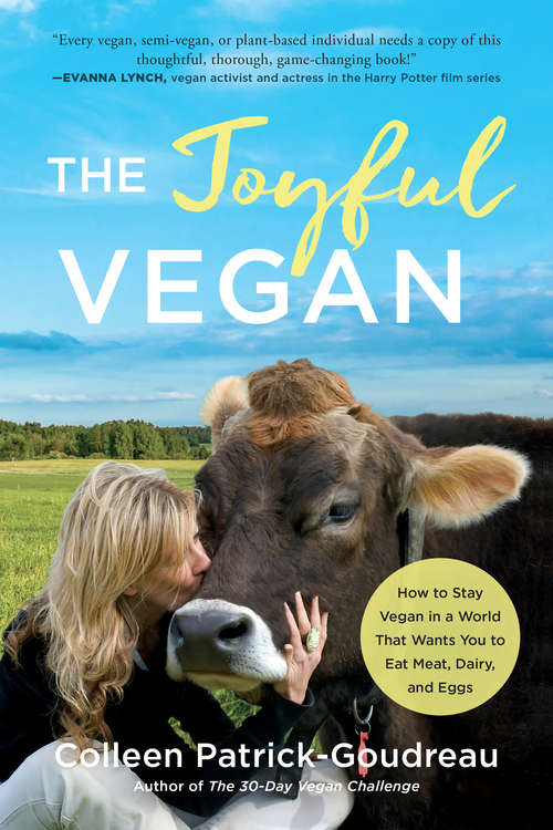 Book cover of The Joyful Vegan: How to Stay Vegan in a World That Wants You to Eat Meat, Dairy, and Eggs