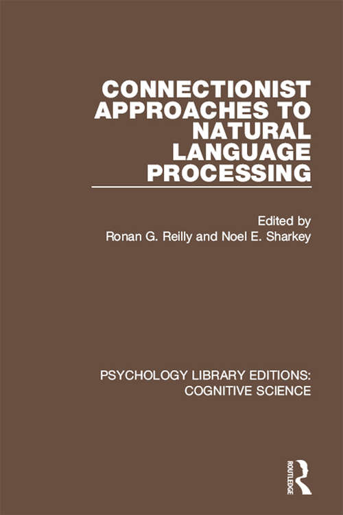 Book cover of Connectionist Approaches to Natural Language Processing (Psychology Library Editions: Cognitive Science)