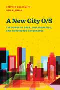 A New City: The Power Of Open, Collaborative, And Distributed Governance