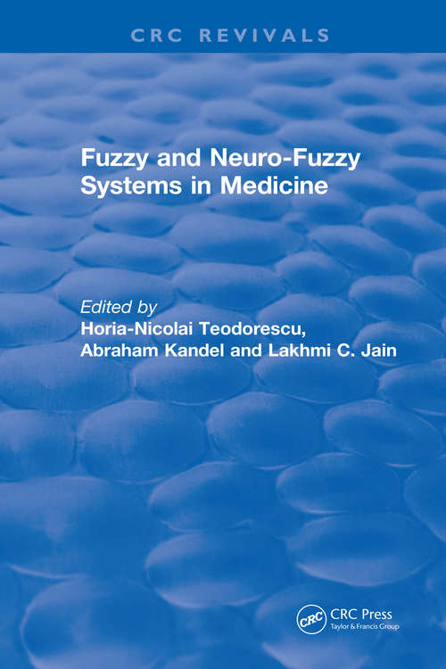 Book cover of Fuzzy and Neuro-Fuzzy Systems in Medicine (CRC Press Revivals)