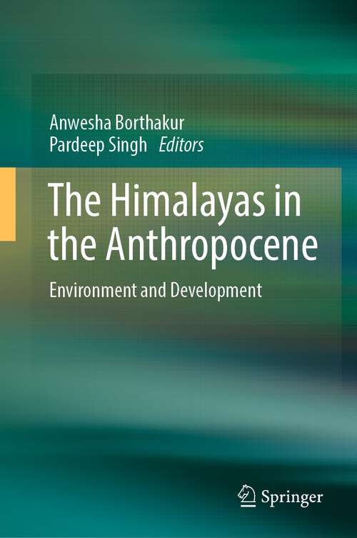 Book cover of The Himalayas in the Anthropocene: Environment and Development (1st ed. 2024)