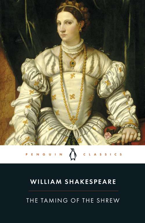 Book cover of The Taming of the Shrew: Being The Original Of Shakespeare's 'taming Of The Shrew' Edited (classic Reprint)