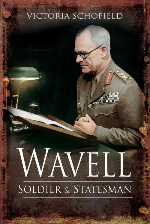Book cover of Wavell: Soldier and Statesman