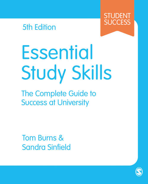 Essential Study Skills: The Complete Guide to Success at University (Student Success)