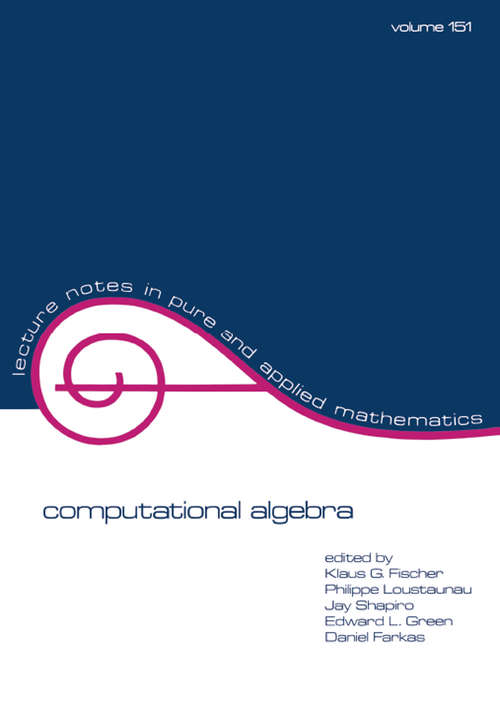 Computational Algebra (Lecture Notes In Pure And Applied Mathematics Ser. #151)