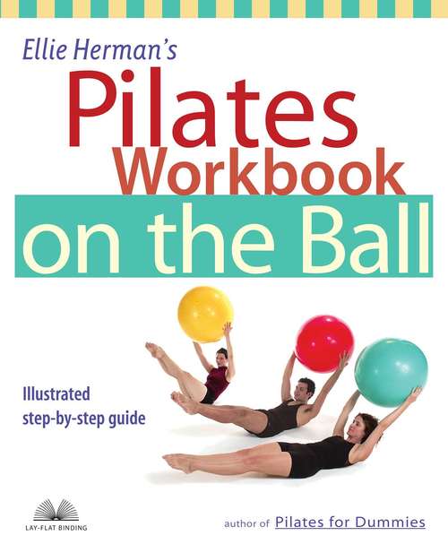 Book cover of Ellie Herman's Pilates Workbook on the Ball