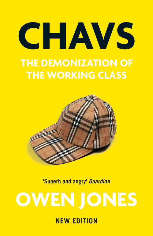 Book cover of Chavs: The Demonization of the Working Class