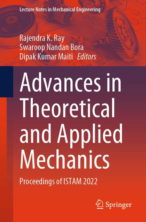 Book cover of Advances in Theoretical and Applied Mechanics: Proceedings of ISTAM 2022 (2024) (Lecture Notes in Mechanical Engineering)