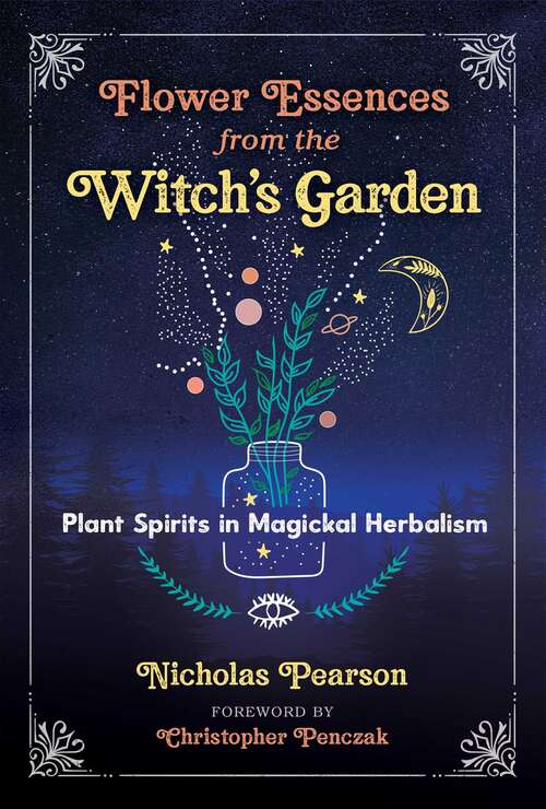 Book cover of Flower Essences from the Witch's Garden: Plant Spirits in Magickal Herbalism