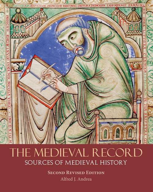 Book cover of The Medieval Record: Sources of Medieval History (second edition)