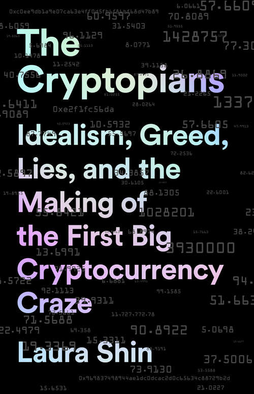 Book cover of The Cryptopians: Idealism, Greed, Lies, and the Making of the First Big Cryptocurrency Craze