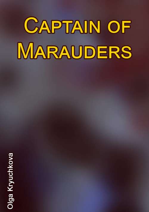 Book cover of Captain of Marauders (Captain Of Marauders Ser.)