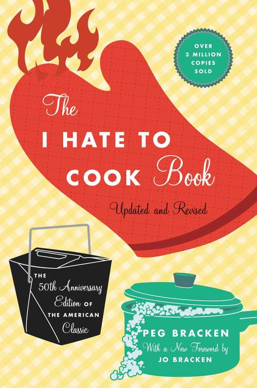 Book cover of The I Hate to Cook Book: 50th Anniversary Edition