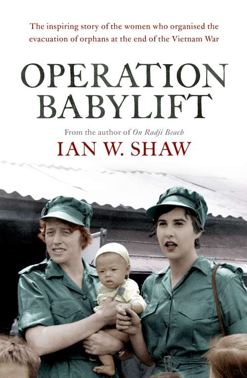 Operation Babylift: The incredible story of the inspiring Australian women who rescued hundreds of orphans at the end of the Vietnam War