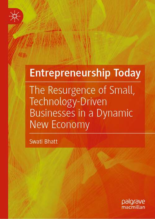 Book cover of Entrepreneurship Today: The Resurgence of Small, Technology-Driven Businesses in a Dynamic New Economy (1st ed. 2022)