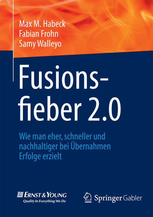 Fusionsfieber 2.0: Wie man eher, schneller und nachhaltiger bei Übernahmen Erfolge erzielt
