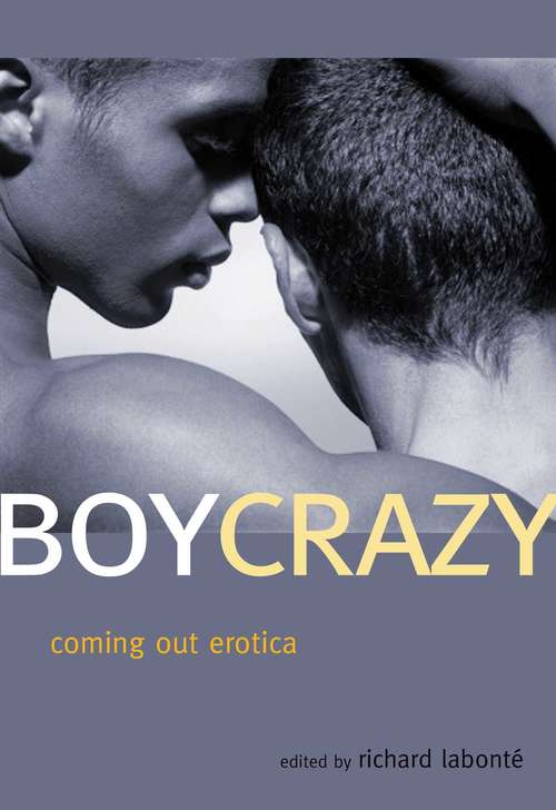 Book cover of Boy Crazy: Coming Out Erotica