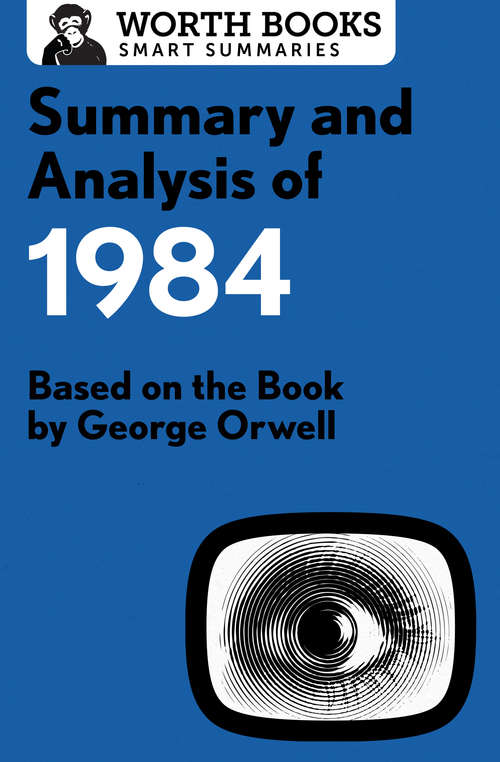 Book cover of Summary and Analysis of 1984: Based on the Book by George Orwell