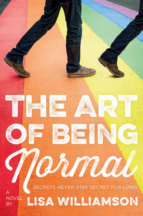 Book cover of The Art of Being Normal: A Novel
