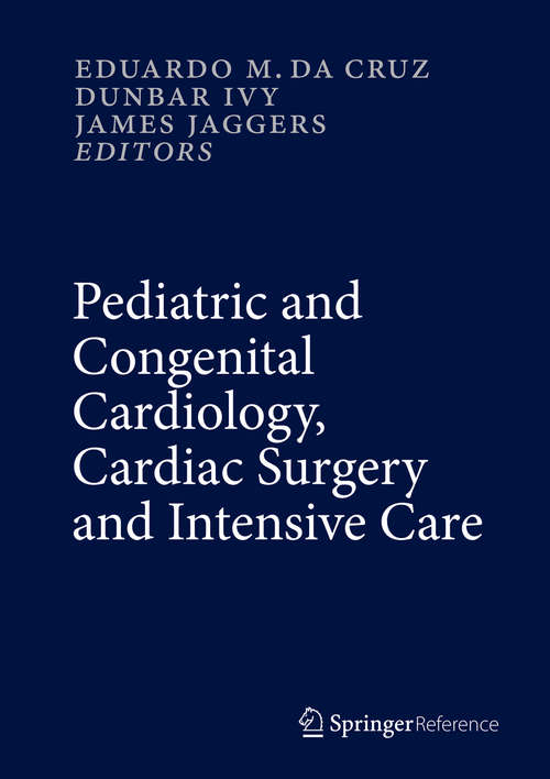 Book cover of Pediatric and Congenital Cardiology, Cardiac Surgery and Intensive Care
