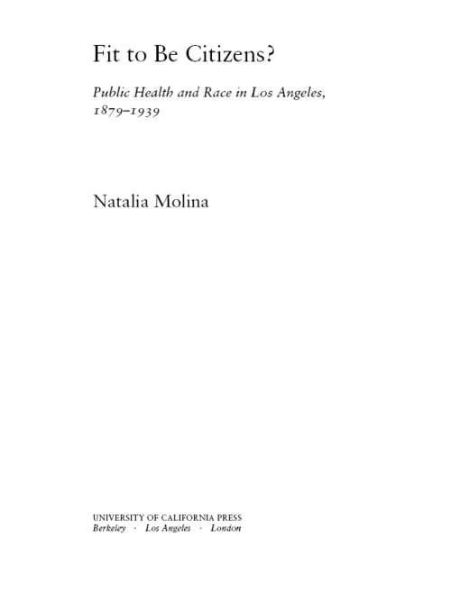 Fit to Be Citizens? Public Health and Race in Los Angeles, 1879-1939