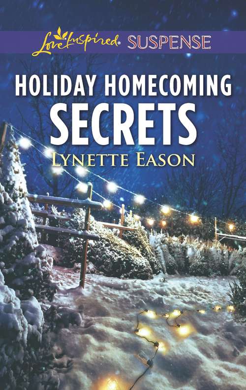 Book cover of Holiday Homecoming Secrets (Original) (Mills And Boon Love Inspired Suspense Ser.)
