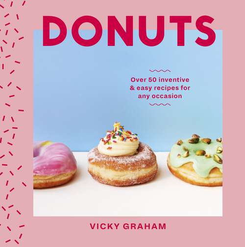Book cover of Donuts: Over 50 Inventive and Easy Recipes for Any Occasion