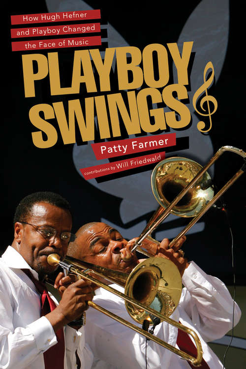 Playboy Swings: How Hugh Hefner and Playboy Changed the Face of Music
