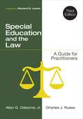 Special Education and the Law: A Guide for Practitioners (Third Edition)