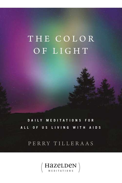 Book cover of The Color of Light: Daily Meditations For All Of Us Living With Aids