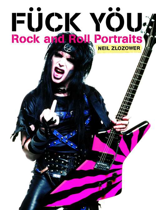 Fuck You: Rock and Roll Portraits