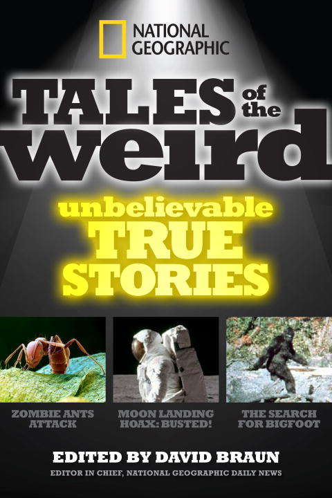 Book cover of National Geographic Tales of the Weird: Unbelievable True Stories