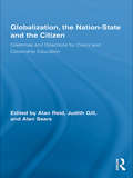 Globalization, the Nation-State and the Citizen: Dilemmas and Directions for Civics and Citizenship Education (Routledge Research in Education)