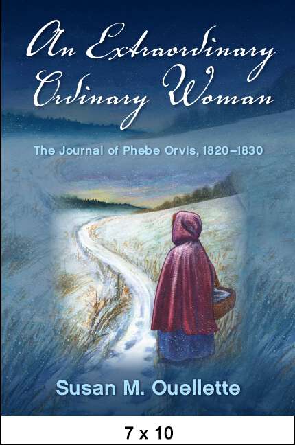 Book cover of An Extraordinary Ordinary Woman: The Journal of Phebe Orvis, 1820-1830 (Excelsior Editions)