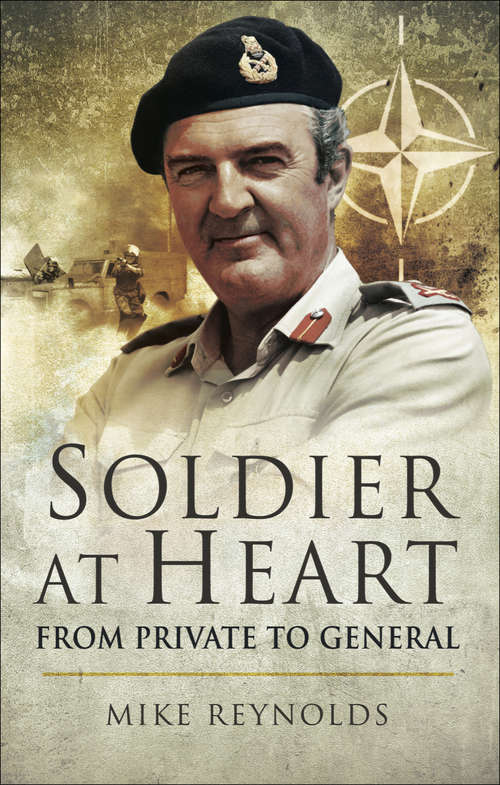 Book cover of Soldier At Heart: From Private to General