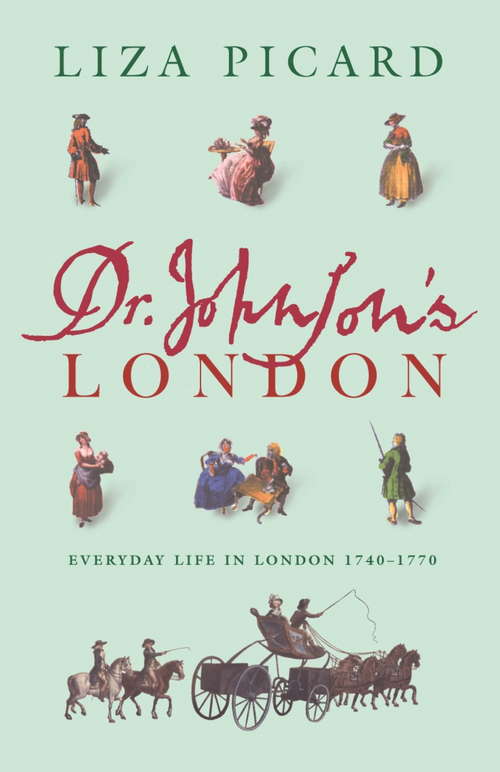 Book cover of Dr Johnson's London: Everyday Life In London In The Mid 18th Century